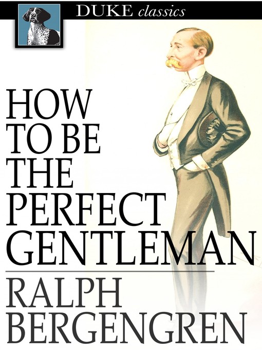 Title details for How to Be the Perfect Gentleman by Ralph Bergengren - Available